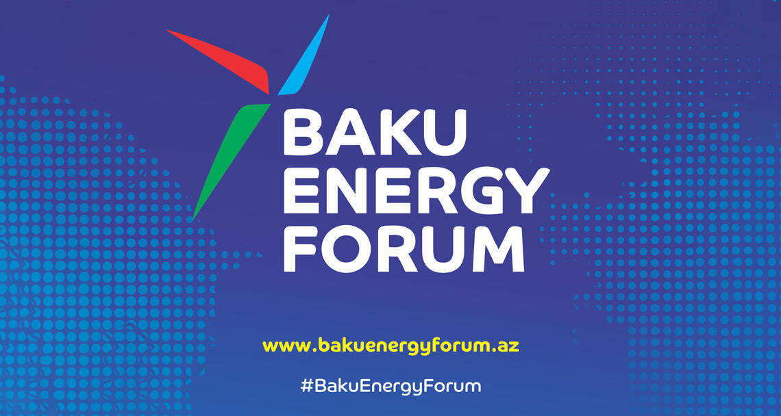 Baku Energy Forum: Yeni investisiya dalğası və Azərbaycanın iqtisadi yüksəlişi- ÖZƏL